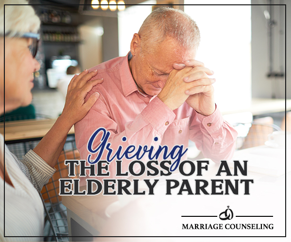 Grieving The Loss Of An Elderly Parent With Your Partner The Couples 